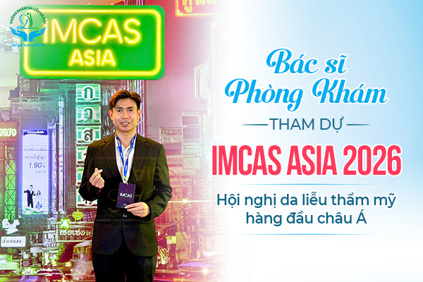 BS Phòng khám tham dự IMCAS Asia 2026 – Hội nghị da liễu thẩm mỹ hàng đầu châu Á