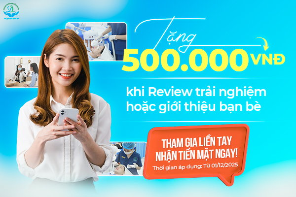 Tặng ngay 500.000 VNĐ khi review trải nghiệm hoặc giới thiệu bạn bè