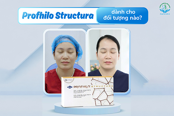 Profhilo Structura dành cho đối tượng nào? 