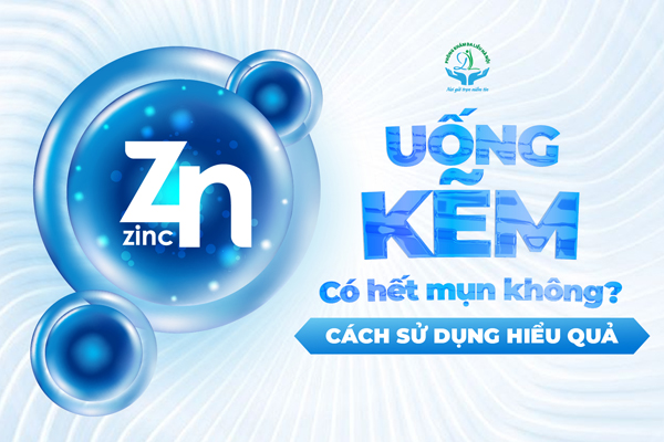 Uống kẽm có hết mụn không? Cách sử dụng hiệu quả